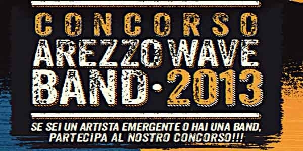 PARTECIPA AD AREZZO WAVE BAND 2013