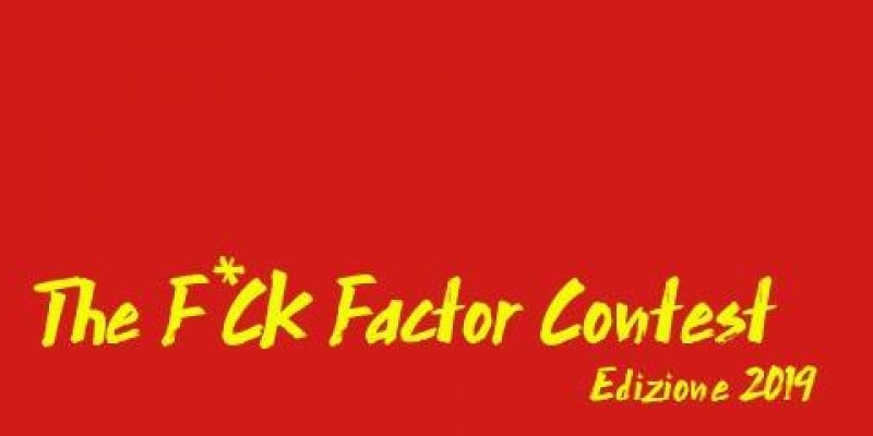 F*CK FACTOR CONTEST - CONTEST PER BAND EMERGENTI