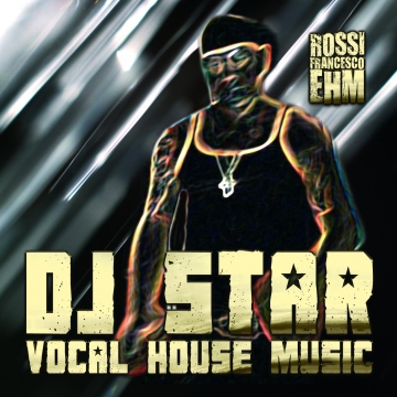 Foto produzione DJ STAR Vocal House Music (Testi In Italiano)