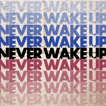 Foto N 2 - Never Wake Up